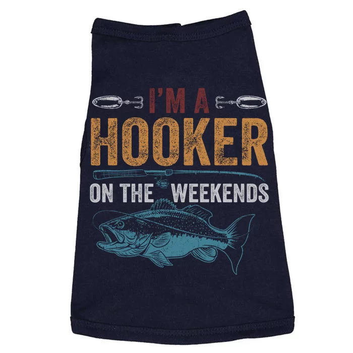 Im A Hooker On The Weekend Fish Fishing Dad Doggie Tank