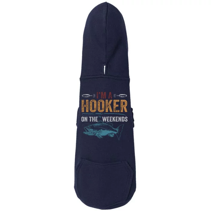 Im A Hooker On The Weekend Fish Fishing Dad Doggie 3-End Fleece Hoodie