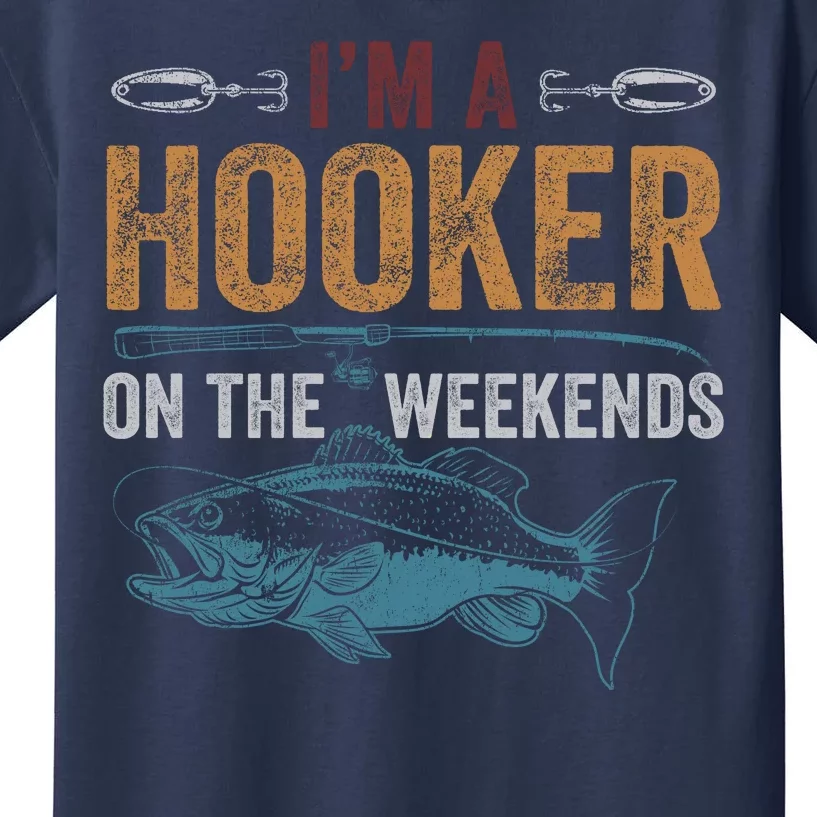 Im A Hooker On The Weekend Fish Fishing Dad Kids T-Shirt