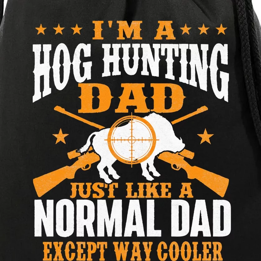 I'm A Hog Hunting Dad Boar Hunting Wild Hog Hunter Drawstring Bag