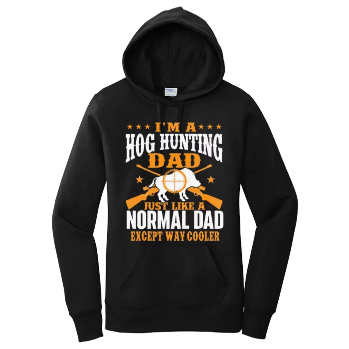 I'm A Hog Hunting Dad Boar Hunting Wild Hog Hunter Women's Pullover Hoodie