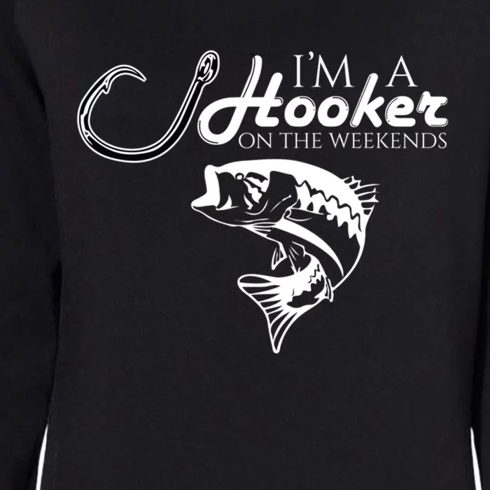 I'm A Hooker On The Weekends Fishing Gift Womens California Wash Sweatshirt