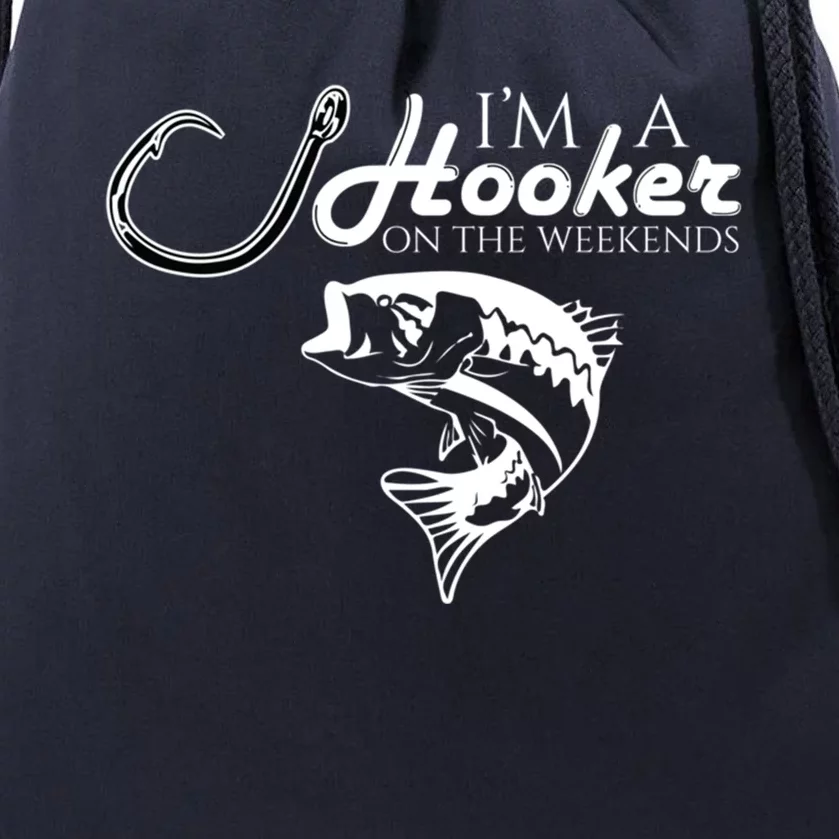 I'm A Hooker On The Weekends Fishing Gift Drawstring Bag