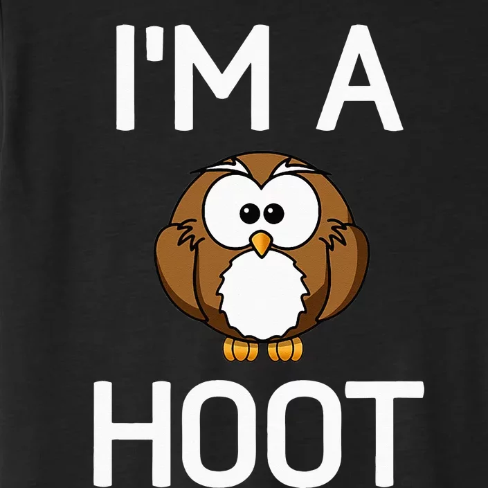 Im A Hoot Owl Pun Funny Jokes Sarcastic Sayings. ChromaSoft Performance T-Shirt