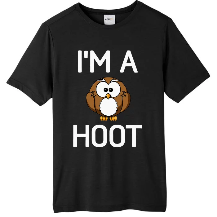 Im A Hoot Owl Pun Funny Jokes Sarcastic Sayings. ChromaSoft Performance T-Shirt