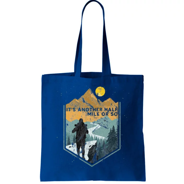 Its Another Half Mile Or So Mountain Hiking Tote Bag