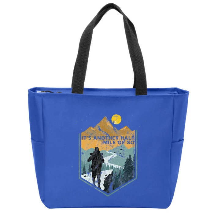 Its Another Half Mile Or So Mountain Hiking Zip Tote Bag