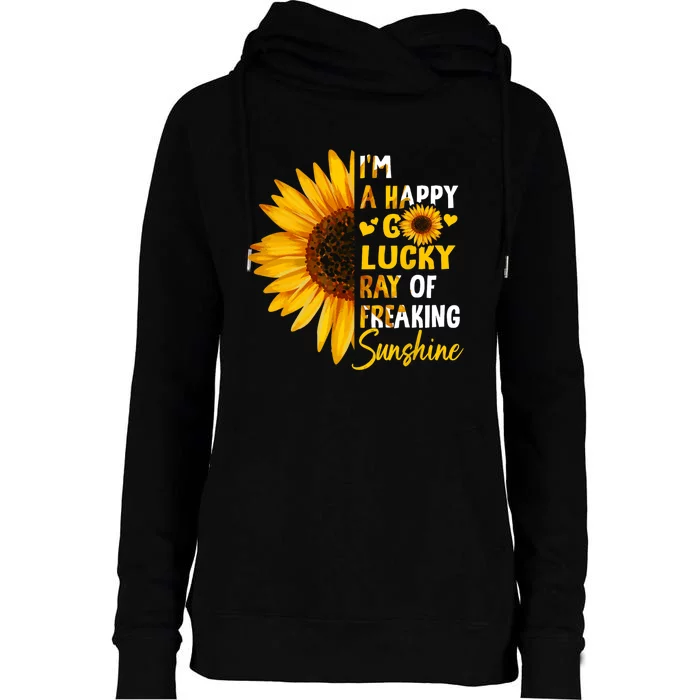 Im A Happy Go Lucky Ray Of Freaking SunShine Sunflower Womens Funnel Neck Pullover Hood