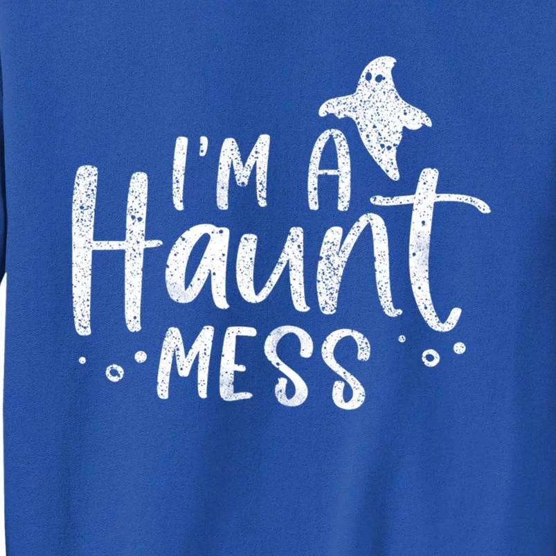 I'm A Haunt Mess Ghost Gift Funny Halloween Hot Mess Mom Gift Sweatshirt