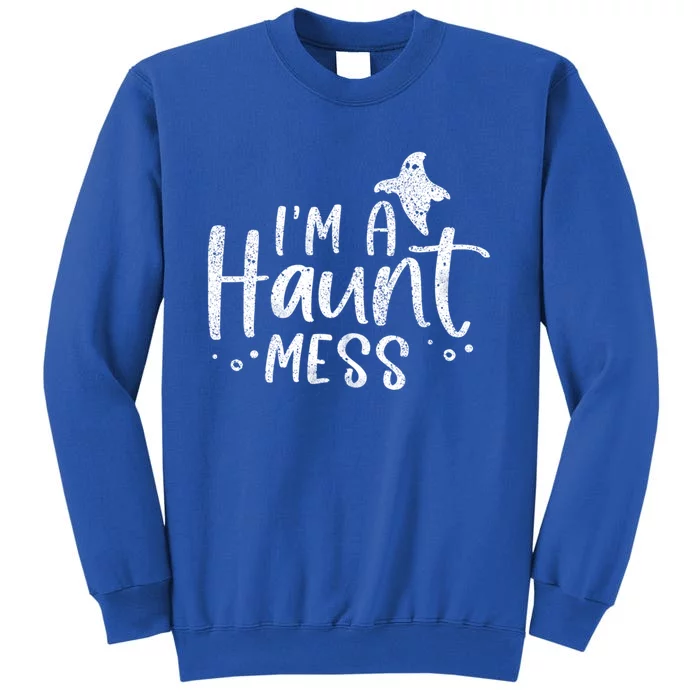 I'm A Haunt Mess Ghost Gift Funny Halloween Hot Mess Mom Gift Sweatshirt