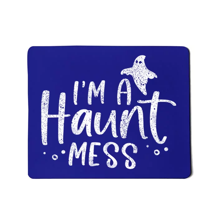 I'm A Haunt Mess Ghost Gift Funny Halloween Hot Mess Mom Gift Mousepad