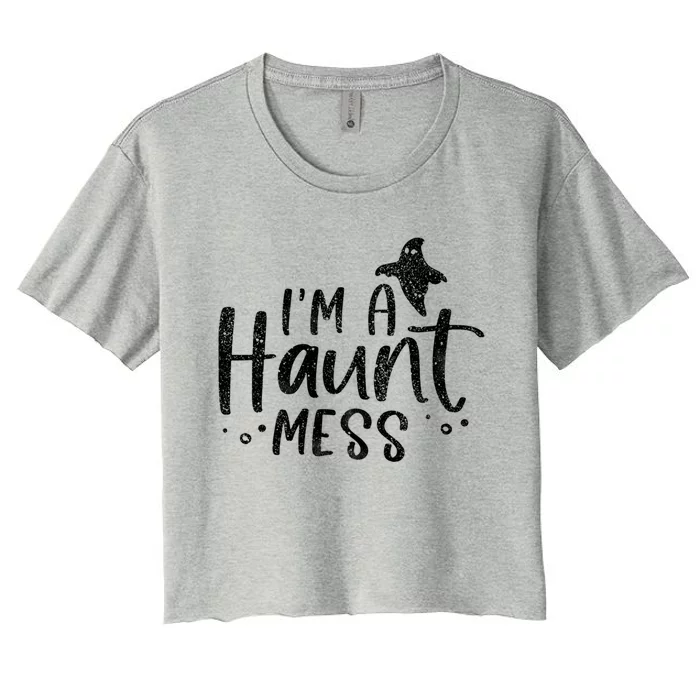 I'm A Haunt Mess Ghost Gift Funny Halloween Hot Mess Mom Gift Women's Crop Top Tee