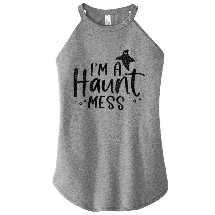 I'm A Haunt Mess Ghost Gift Funny Halloween Hot Mess Mom Gift Women’s Perfect Tri Rocker Tank