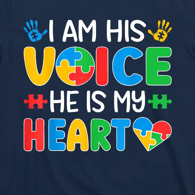 I Am His Voice He Is My Heart Autism Mom Mama Autism Daddy Papa Autism Awareness T-Shirt