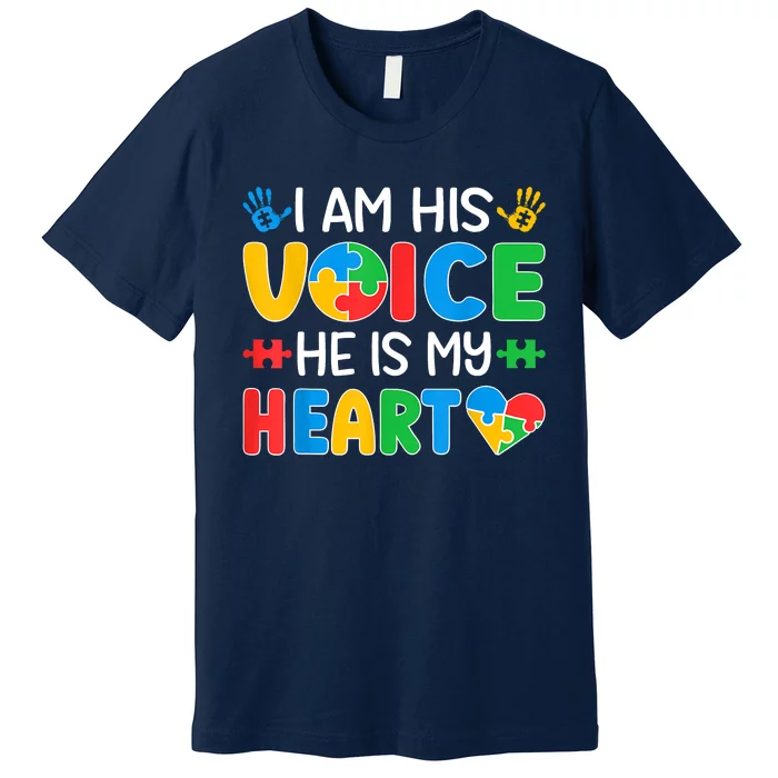 I Am His Voice He Is My Heart Autism Mom Mama Autism Daddy Papa Autism Awareness Premium T-Shirt