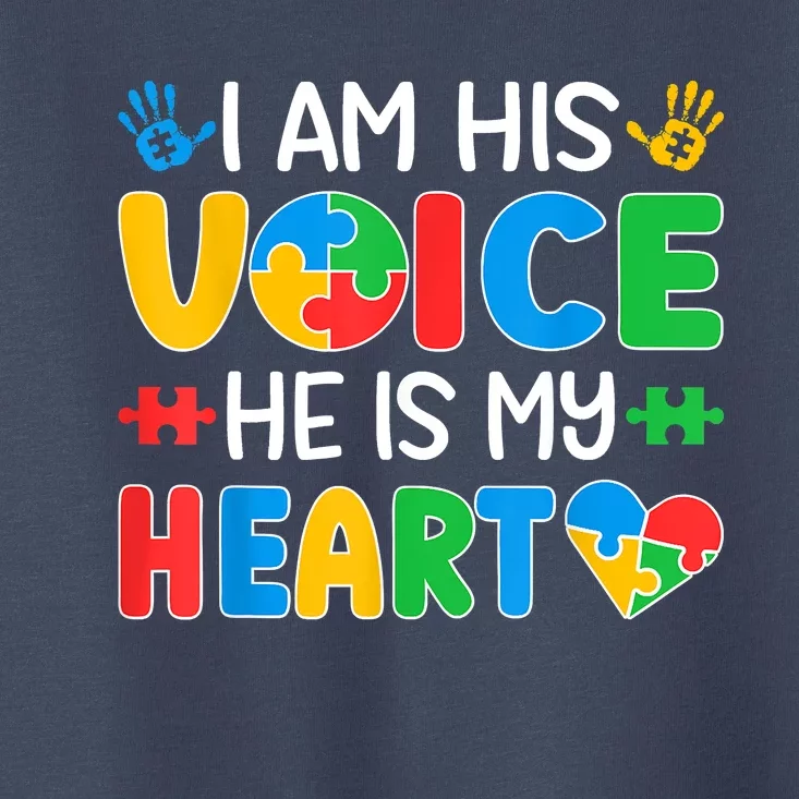 I Am His Voice He Is My Heart Autism Mom Mama Autism Daddy Papa Autism Awareness Toddler T-Shirt