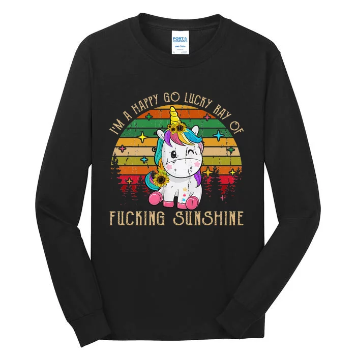 I'm A Happy Go Lucky Ray Of Fucking Sunshine Tall Long Sleeve T-Shirt