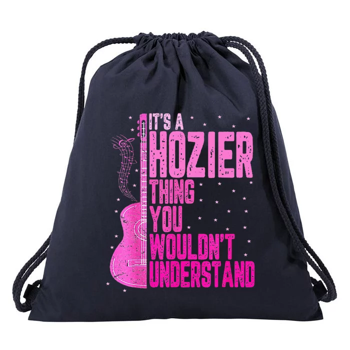 ItS A Hozier Thing You WouldnT Understand Drawstring Bag