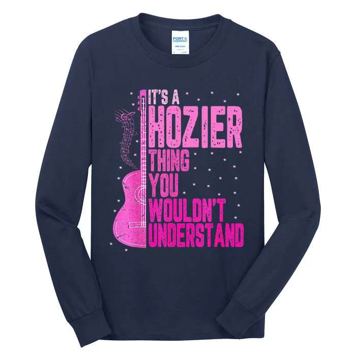 ItS A Hozier Thing You WouldnT Understand Tall Long Sleeve T-Shirt