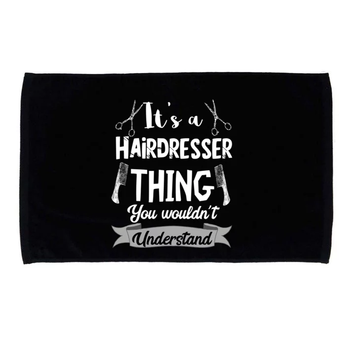 It's A Hairdresser Thing You Wouldn't Understand Hairstylist Gift Microfiber Hand Towel