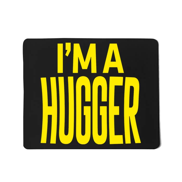 I’M A Hugger Mousepad