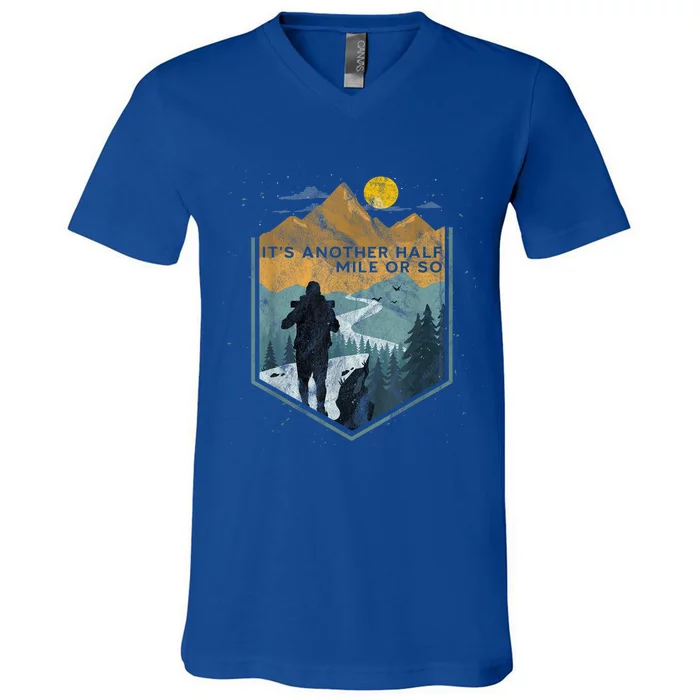 Its Another Half Mile Or So Mountain Hiking V-Neck T-Shirt