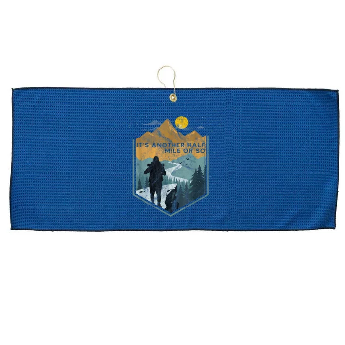 Its Another Half Mile Or So Mountain Hiking Large Microfiber Waffle Golf Towel