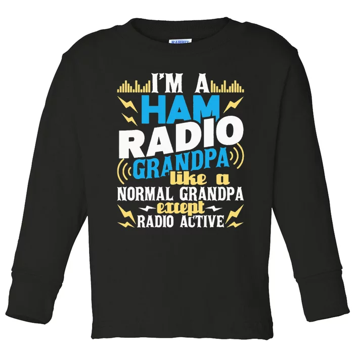 I'm A Ham Radio Grandpa Ham Radio Amateur Radio Operator Toddler Long Sleeve Shirt