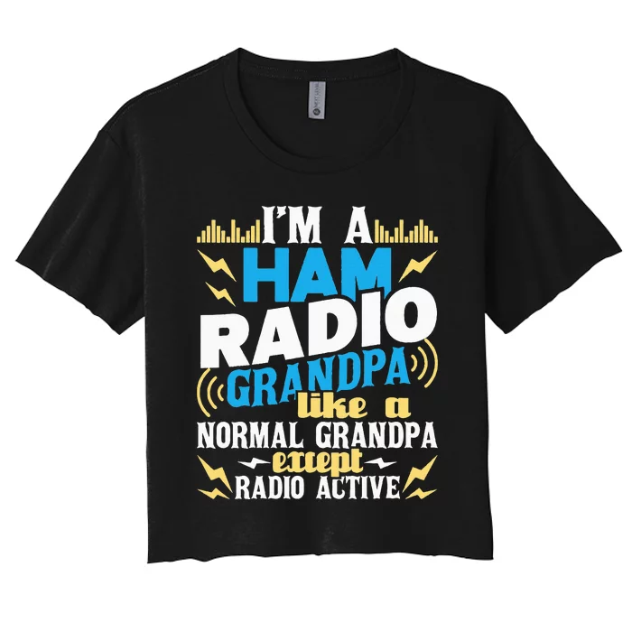 I'm A Ham Radio Grandpa Ham Radio Amateur Radio Operator Women's Crop Top Tee