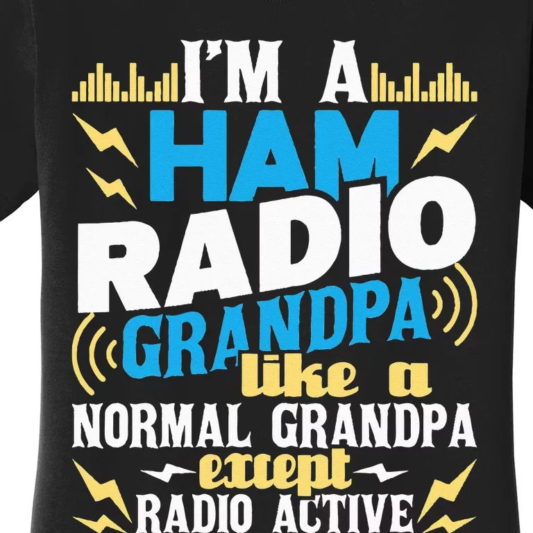 I'm A Ham Radio Grandpa Ham Radio Amateur Radio Operator Women's T-Shirt