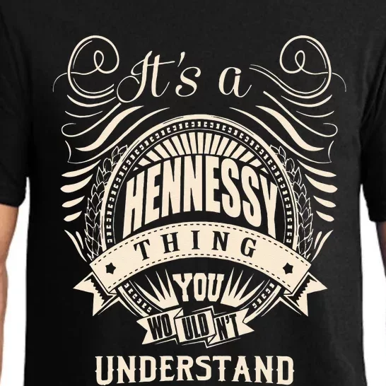 Its A HENNESSY Thing You Wouldnt Understand Gifts Pajama Set