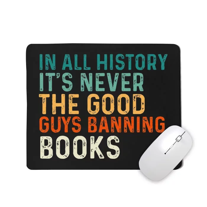 In All History Its Never The Good Guys Banning Books Retro Mousepad