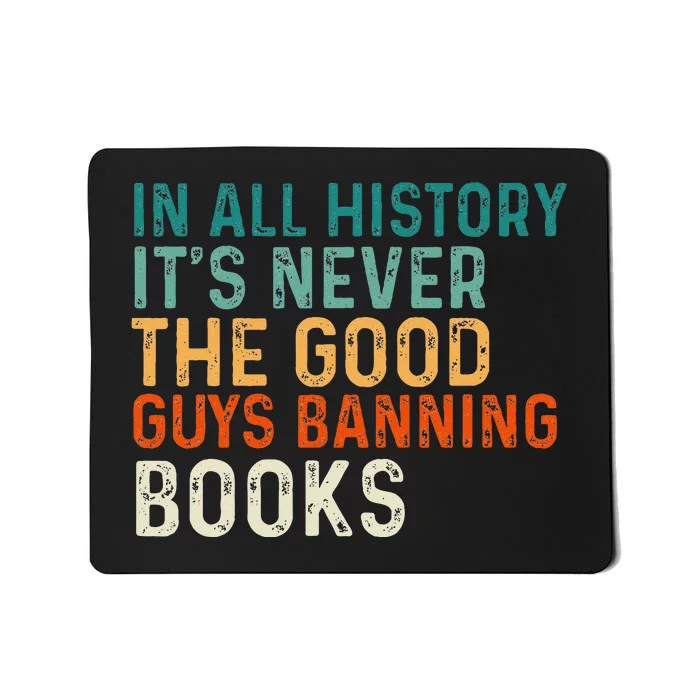 In All History Its Never The Good Guys Banning Books Retro Mousepad