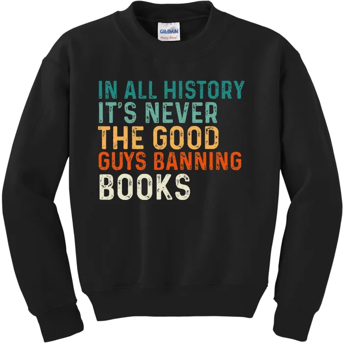 In All History Its Never The Good Guys Banning Books Retro Kids Sweatshirt