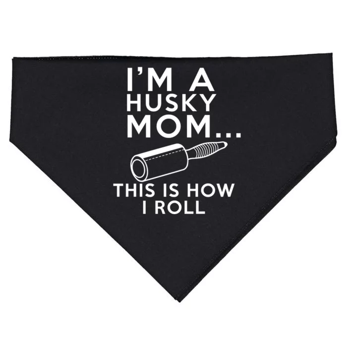 IM A Husky Mom This Is How I Roll USA-Made Doggie Bandana