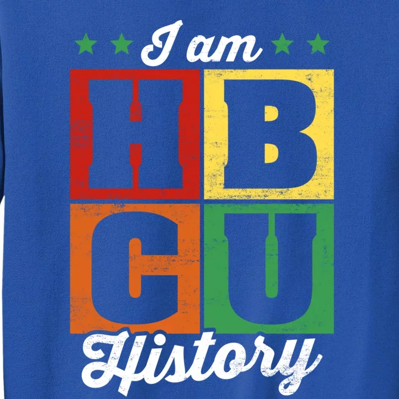 I Am Hbcu History Juneteenth Black History Month Gift Sweatshirt