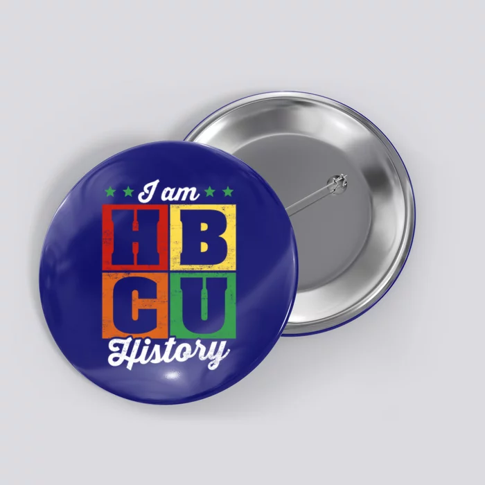 I Am Hbcu History Juneteenth Black History Month Gift Button