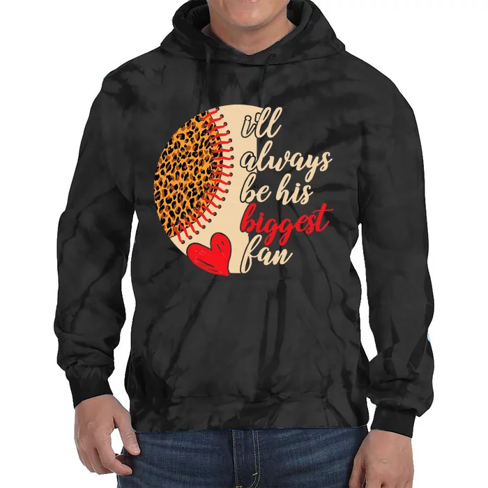 I'll Always-Be His Biggest Fan - Leopard Baseball Mom Tees Tie Dye Hoodie