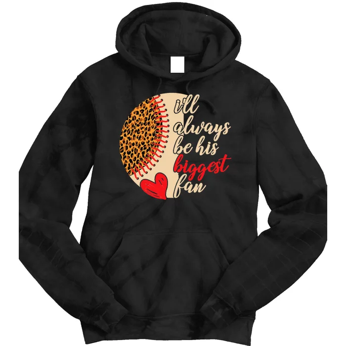 I'll Always-Be His Biggest Fan - Leopard Baseball Mom Tees Tie Dye Hoodie