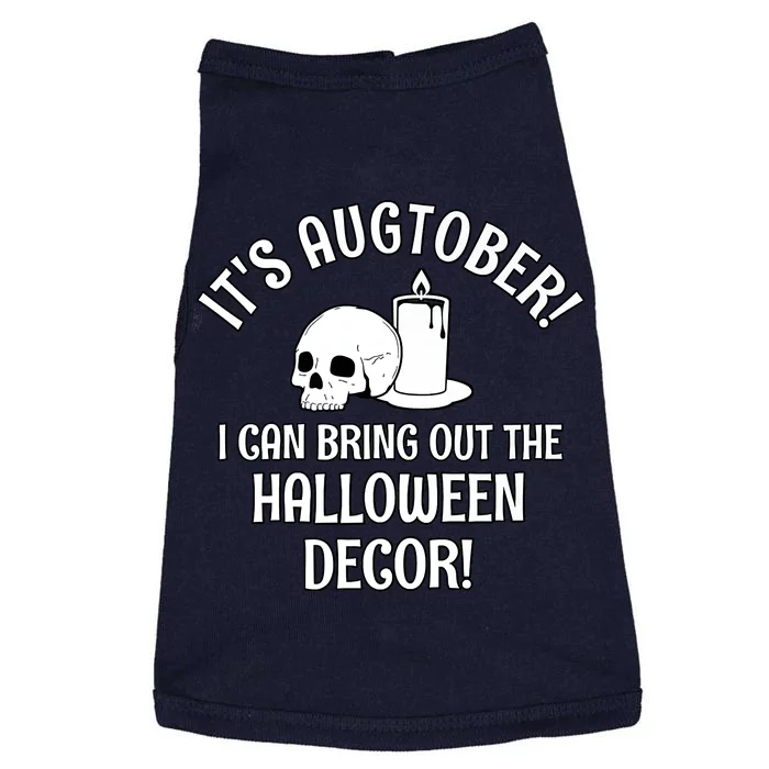 Its Augtober Halloween Decor August October Decorations Premium Doggie Tank