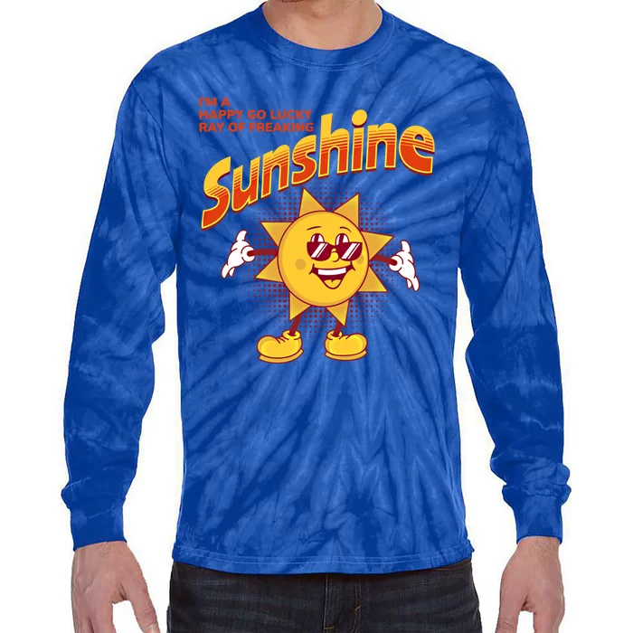 I'm A Happy Go Lucky Ray Of Freaking Sunshine Sarcastic Gift Tie-Dye Long Sleeve Shirt