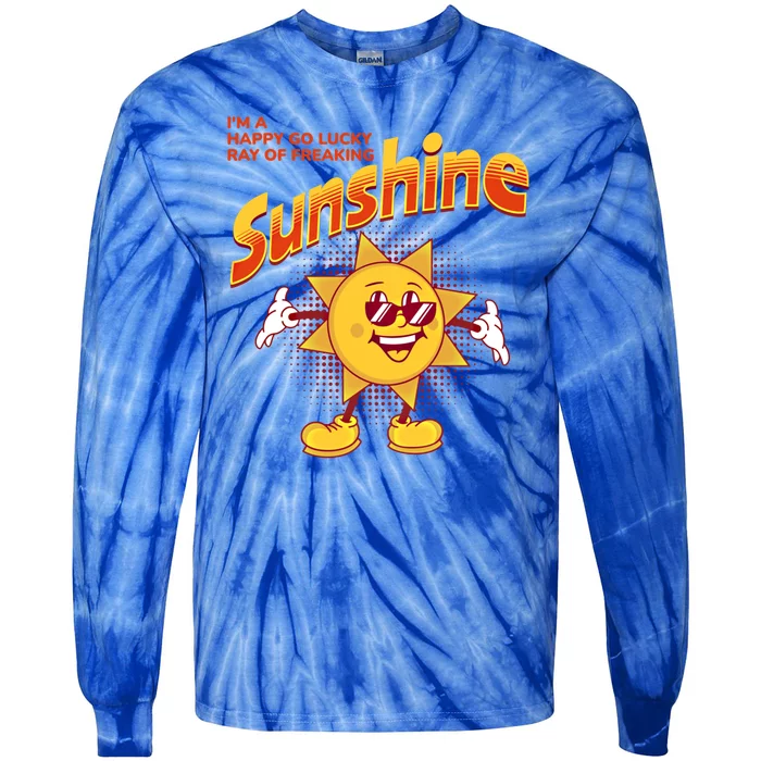 I'm A Happy Go Lucky Ray Of Freaking Sunshine Sarcastic Gift Tie-Dye Long Sleeve Shirt