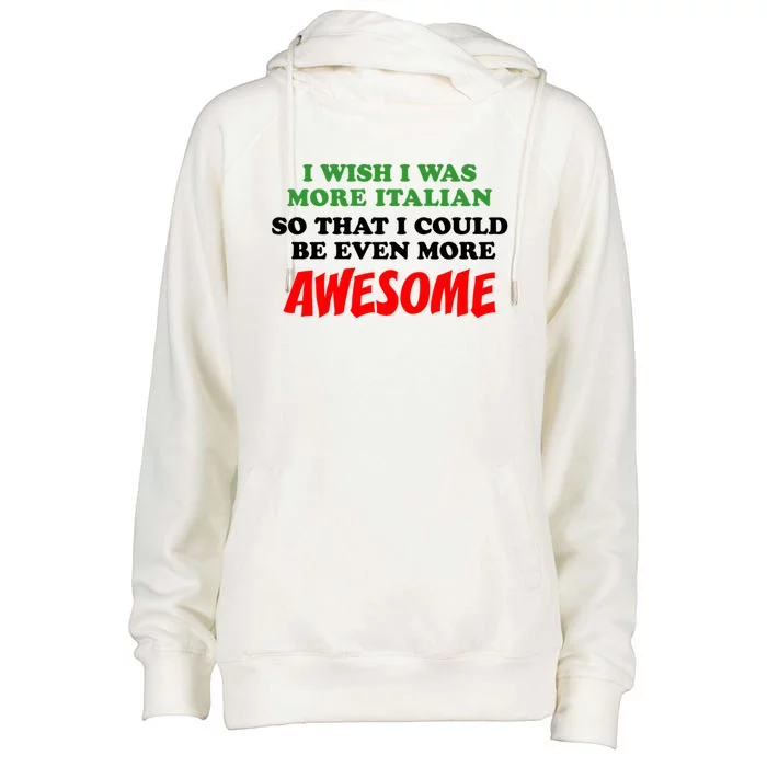 Italian American Heritage Even More Awesome Proud Gift Womens Funnel Neck Pullover Hood