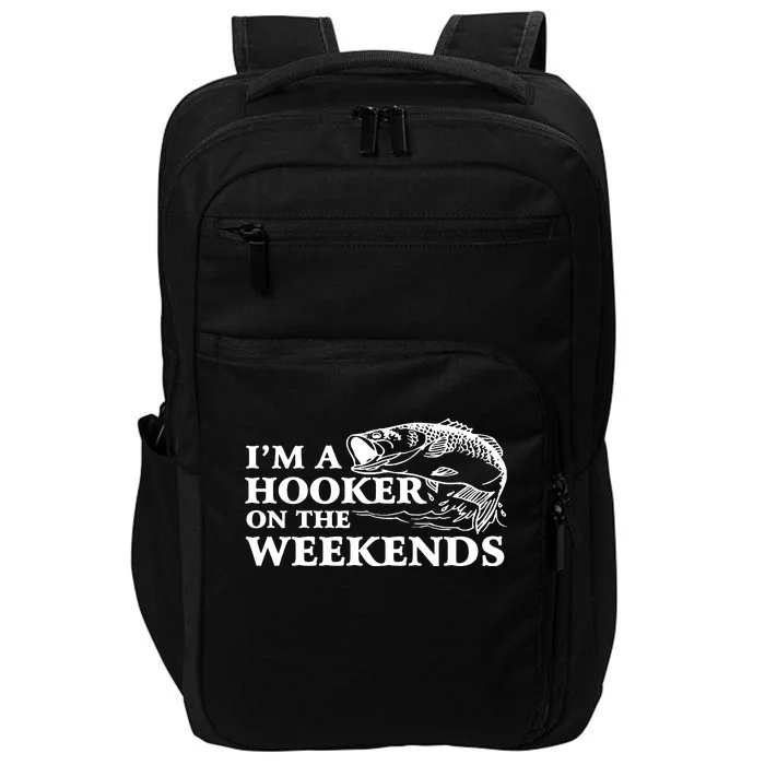 Im A Hooker On The Weekends Impact Tech Backpack