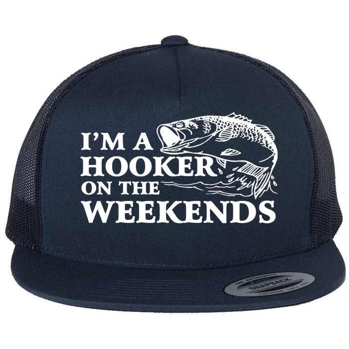 Im A Hooker On The Weekends Flat Bill Trucker Hat