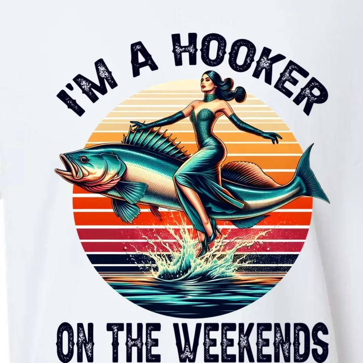 IM A Hooker On The Weekends Funny Fishing Dirty Adult Jokes Sueded Cloud Jersey T-Shirt