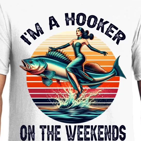 IM A Hooker On The Weekends Funny Fishing Dirty Adult Jokes Pajama Set