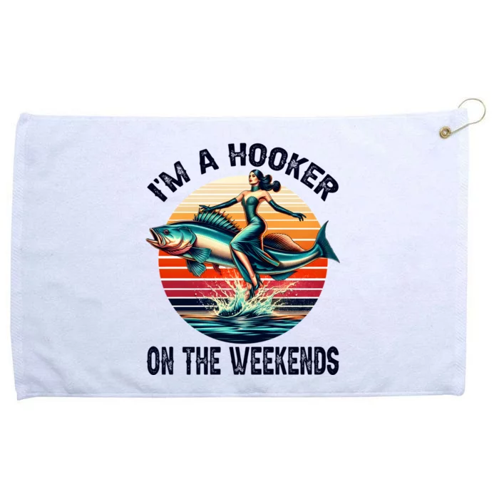 IM A Hooker On The Weekends Funny Fishing Dirty Adult Jokes Grommeted Golf Towel