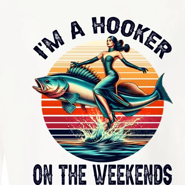 IM A Hooker On The Weekends Funny Fishing Dirty Adult Jokes Cropped Pullover Crew