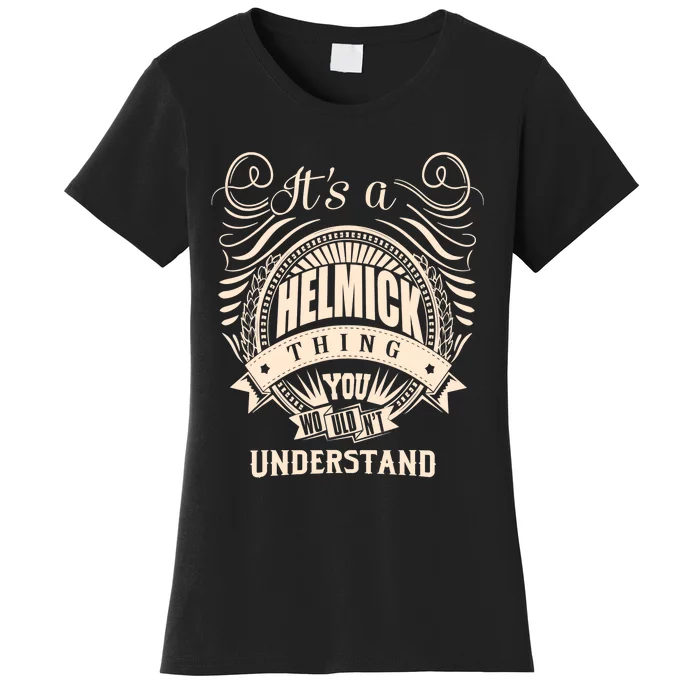 It's A HELMICK Thing Gifts Women's T-Shirt